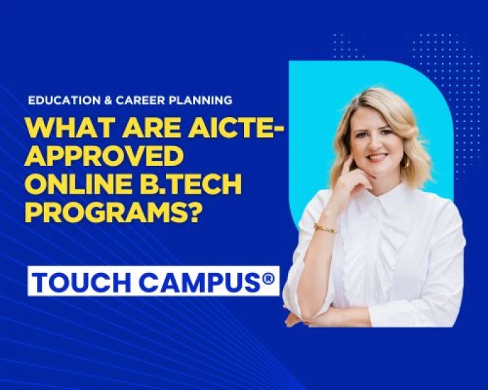AICTE‑Approved Online B.Tech: Your Guide to Valid Engineering Degrees