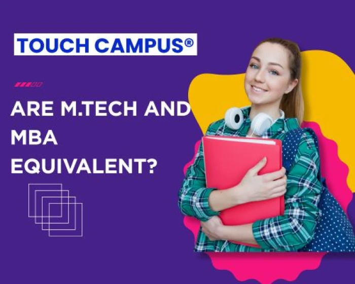 M.Tech vs. MBA: Are They Really Equivalent?