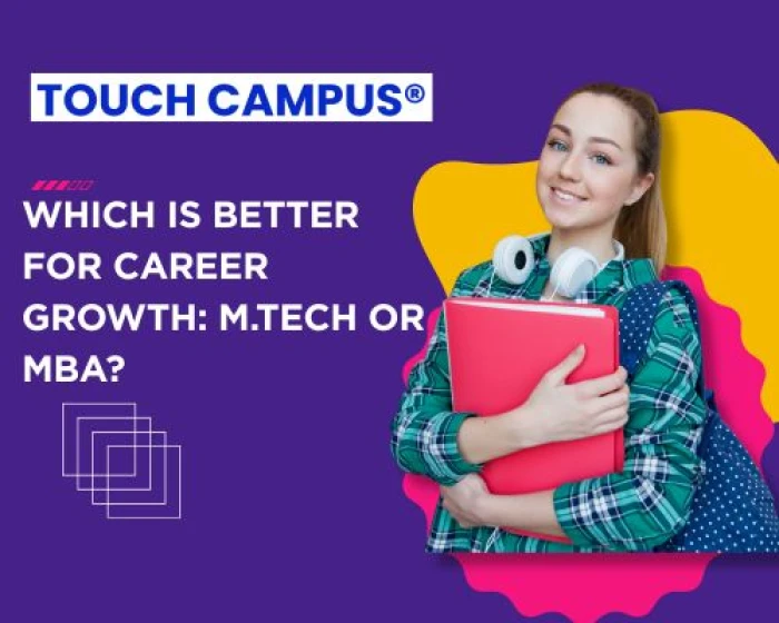 M.Tech vs MBA: Which One Boosts Your Career Better?