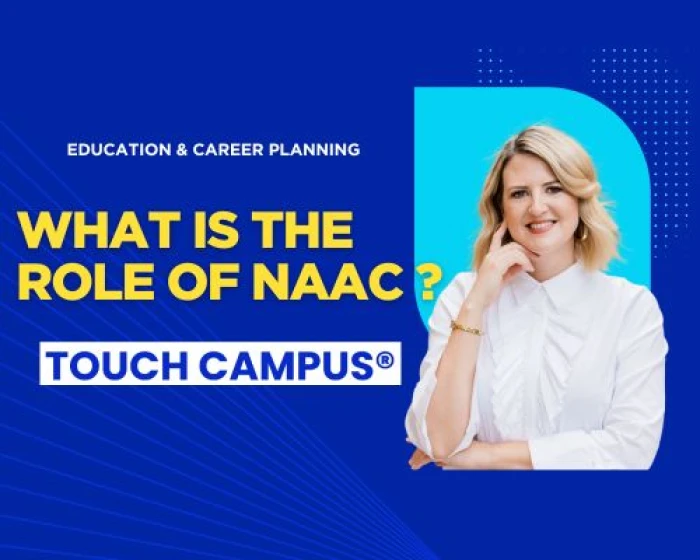 NAAC in Indian Education: Why Accreditation Matters More Than You Think