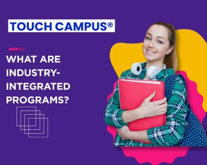 Study What You’ll Work: Understanding Industry-Integrated Programs